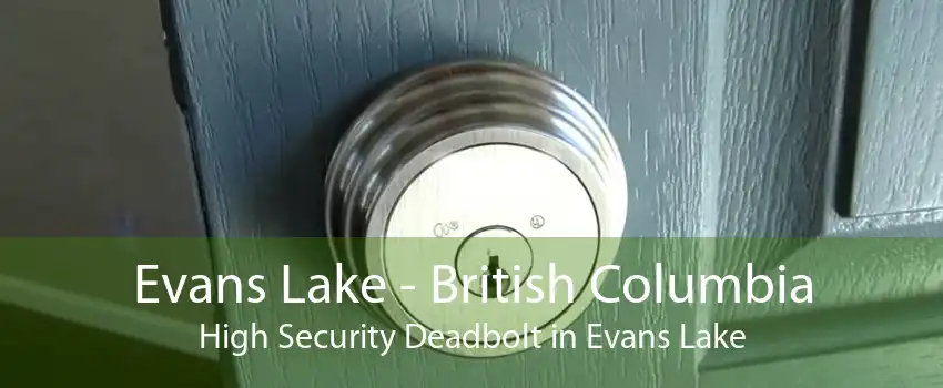Evans Lake - British Columbia High Security Deadbolt in Evans Lake