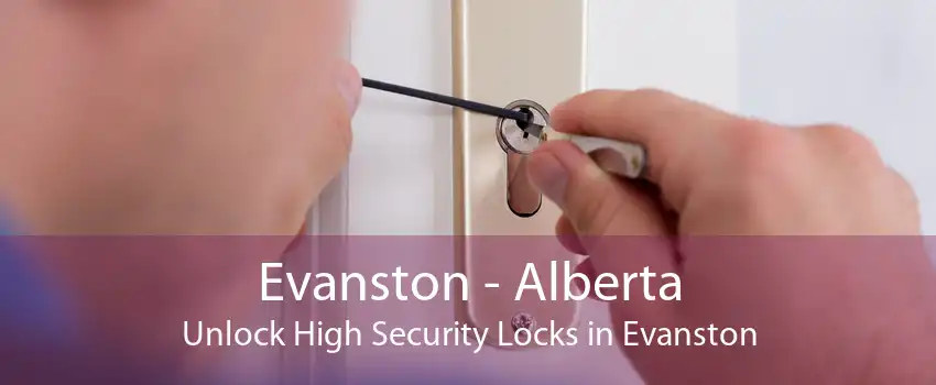 Evanston - Alberta Unlock High Security Locks in Evanston