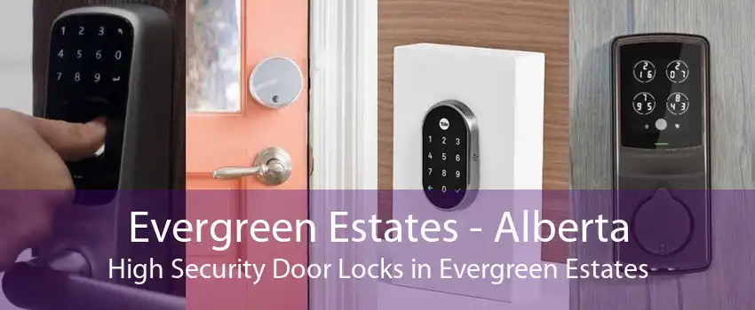 Evergreen Estates - Alberta High Security Door Locks in Evergreen Estates