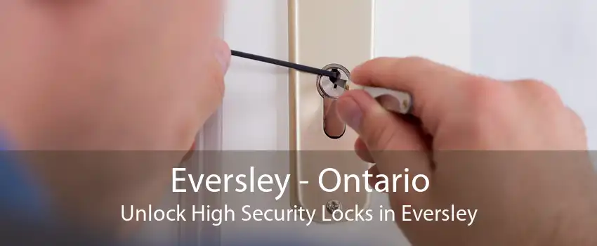 Eversley - Ontario Unlock High Security Locks in Eversley