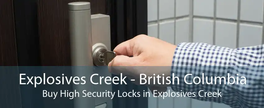 Explosives Creek - British Columbia Buy High Security Locks in Explosives Creek