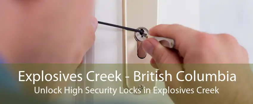 Explosives Creek - British Columbia Unlock High Security Locks in Explosives Creek