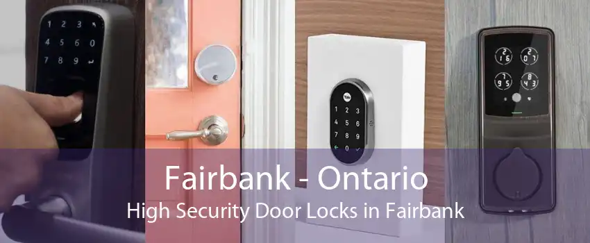 Fairbank - Ontario High Security Door Locks in Fairbank