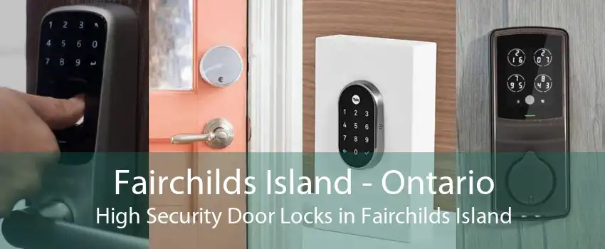 Fairchilds Island - Ontario High Security Door Locks in Fairchilds Island