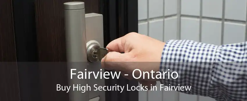 Fairview - Ontario Buy High Security Locks in Fairview