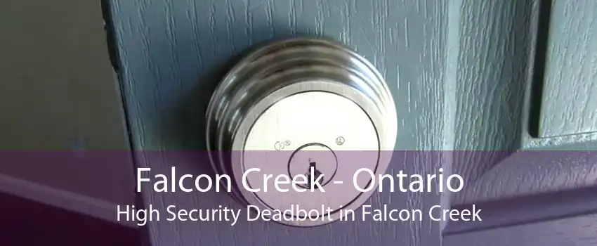 Falcon Creek - Ontario High Security Deadbolt in Falcon Creek