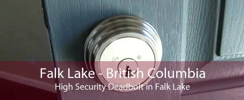 Falk Lake - British Columbia High Security Deadbolt in Falk Lake