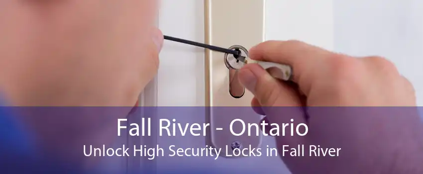 Fall River - Ontario Unlock High Security Locks in Fall River