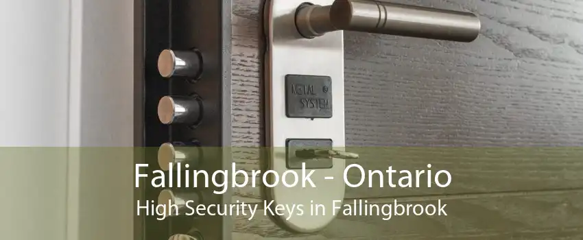 Fallingbrook - Ontario High Security Keys in Fallingbrook