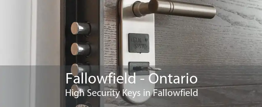 Fallowfield - Ontario High Security Keys in Fallowfield