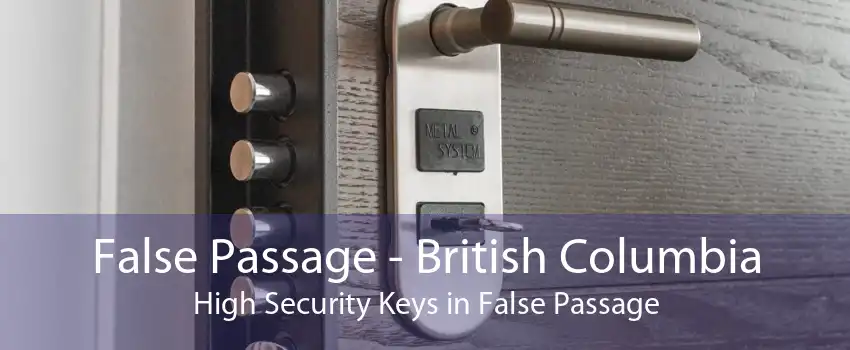 False Passage - British Columbia High Security Keys in False Passage