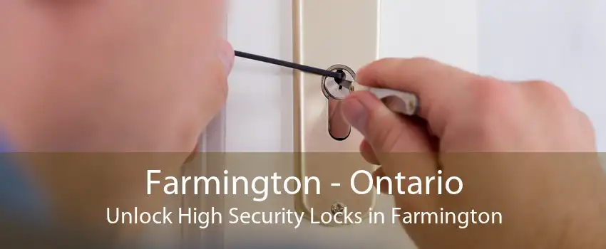 Farmington - Ontario Unlock High Security Locks in Farmington