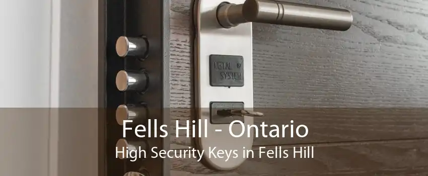 Fells Hill - Ontario High Security Keys in Fells Hill