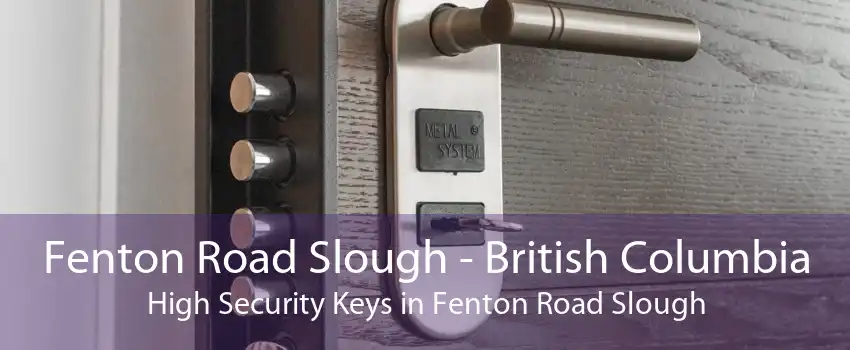 Fenton Road Slough - British Columbia High Security Keys in Fenton Road Slough