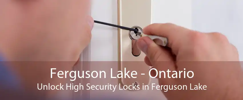 Ferguson Lake - Ontario Unlock High Security Locks in Ferguson Lake
