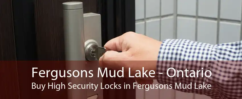 Fergusons Mud Lake - Ontario Buy High Security Locks in Fergusons Mud Lake