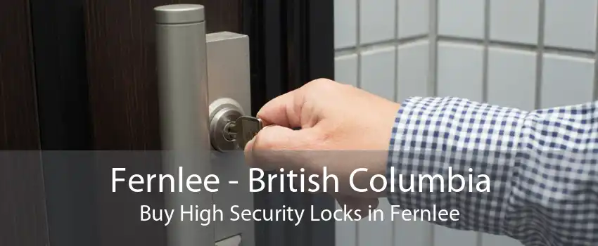 Fernlee - British Columbia Buy High Security Locks in Fernlee