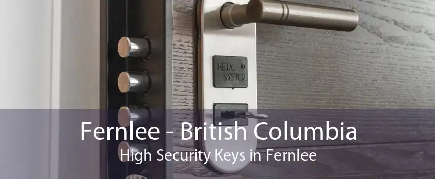 Fernlee - British Columbia High Security Keys in Fernlee