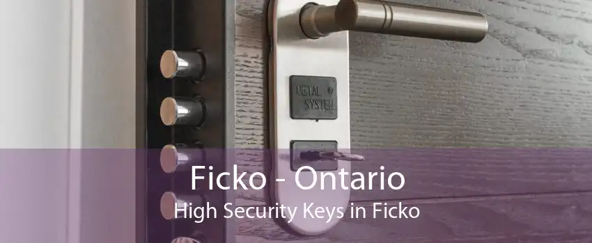 Ficko - Ontario High Security Keys in Ficko