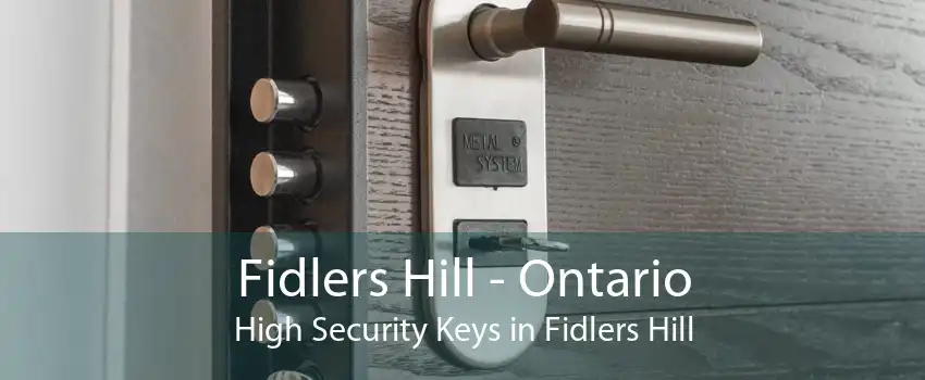Fidlers Hill - Ontario High Security Keys in Fidlers Hill