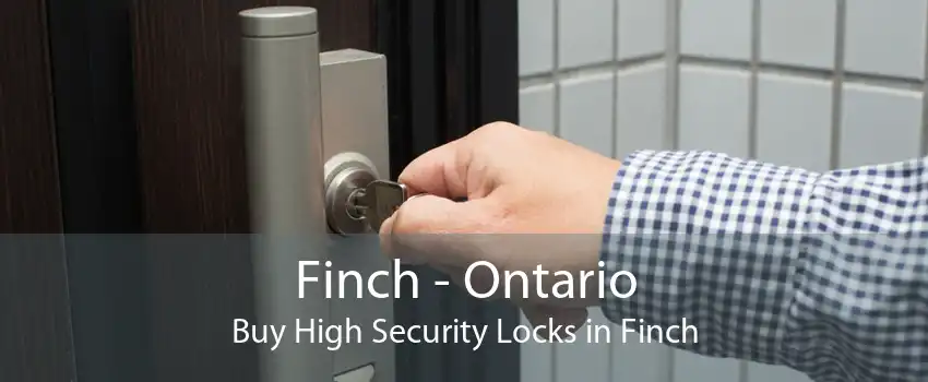 Finch - Ontario Buy High Security Locks in Finch