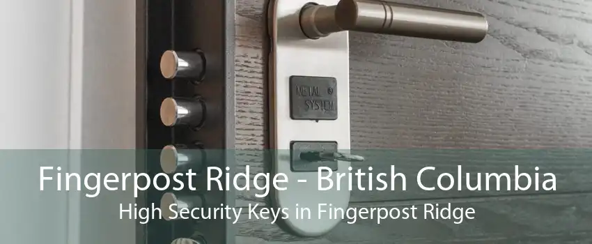 Fingerpost Ridge - British Columbia High Security Keys in Fingerpost Ridge