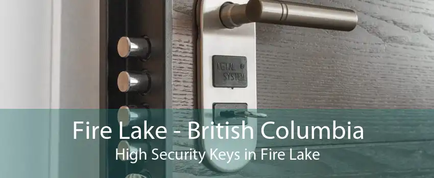 Fire Lake - British Columbia High Security Keys in Fire Lake