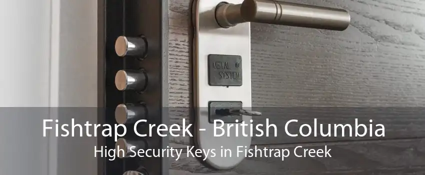 Fishtrap Creek - British Columbia High Security Keys in Fishtrap Creek