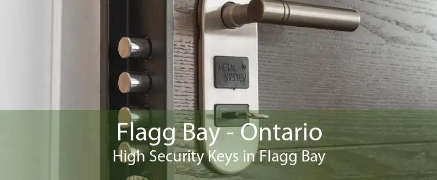 Flagg Bay - Ontario High Security Keys in Flagg Bay