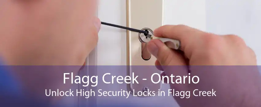 Flagg Creek - Ontario Unlock High Security Locks in Flagg Creek