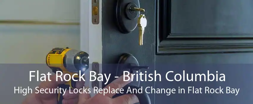 Flat Rock Bay - British Columbia High Security Locks Replace And Change in Flat Rock Bay