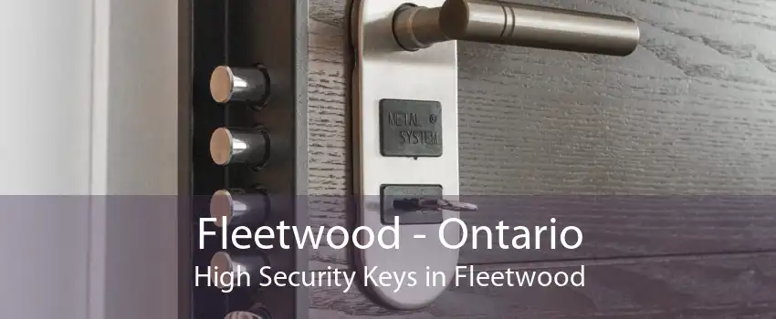 Fleetwood - Ontario High Security Keys in Fleetwood