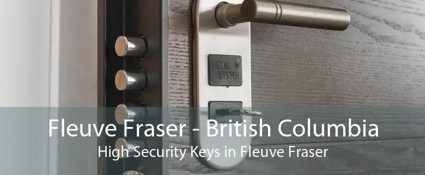 Fleuve Fraser - British Columbia High Security Keys in Fleuve Fraser