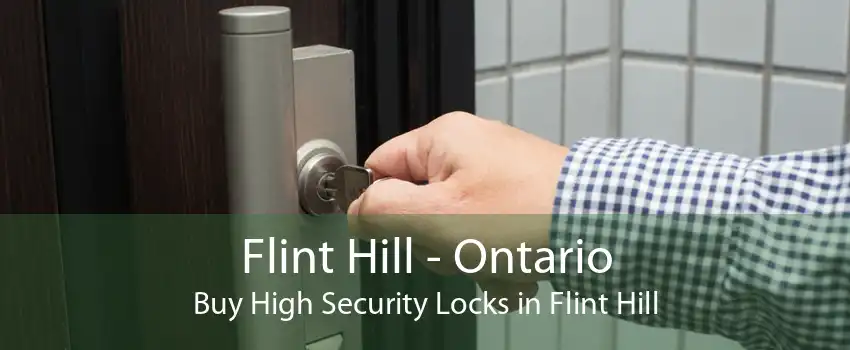 Flint Hill - Ontario Buy High Security Locks in Flint Hill