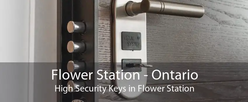 Flower Station - Ontario High Security Keys in Flower Station