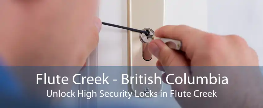 Flute Creek - British Columbia Unlock High Security Locks in Flute Creek