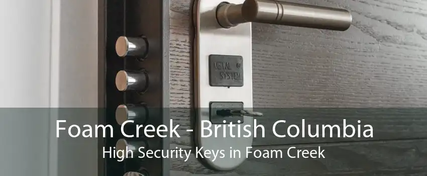 Foam Creek - British Columbia High Security Keys in Foam Creek