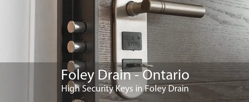 Foley Drain - Ontario High Security Keys in Foley Drain