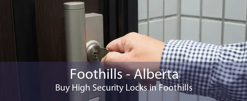 Foothills - Alberta Buy High Security Locks in Foothills