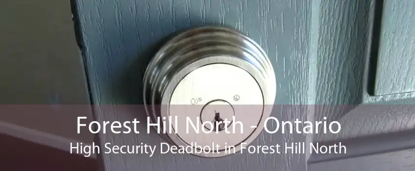 Forest Hill North - Ontario High Security Deadbolt in Forest Hill North