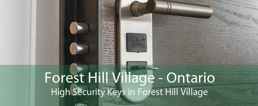 Forest Hill Village - Ontario High Security Keys in Forest Hill Village