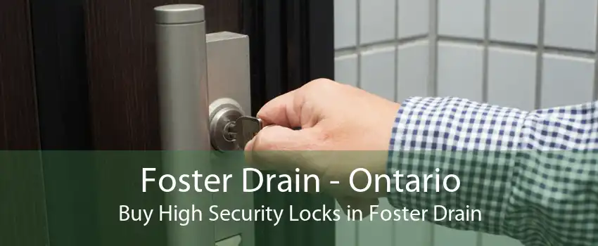 Foster Drain - Ontario Buy High Security Locks in Foster Drain