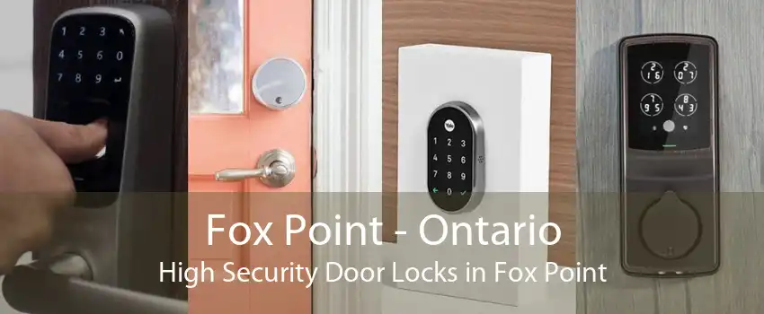 Fox Point - Ontario High Security Door Locks in Fox Point