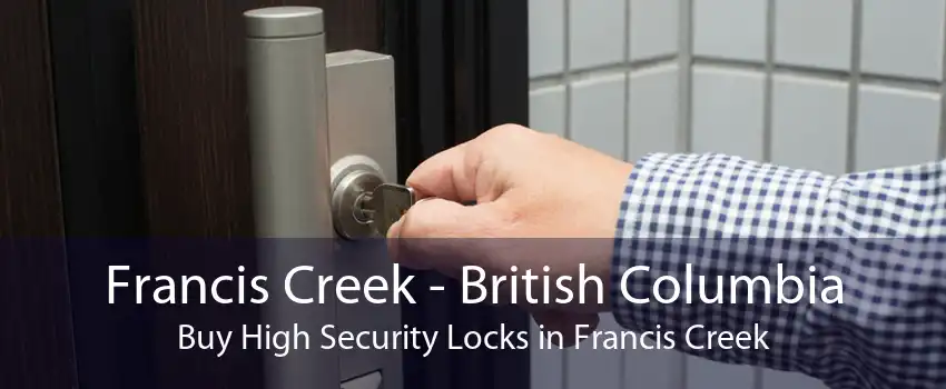 Francis Creek - British Columbia Buy High Security Locks in Francis Creek