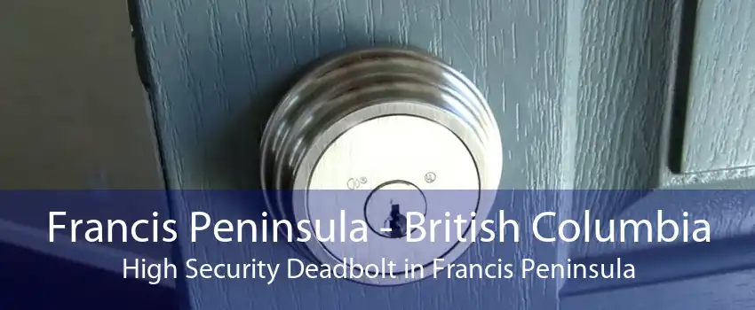 Francis Peninsula - British Columbia High Security Deadbolt in Francis Peninsula