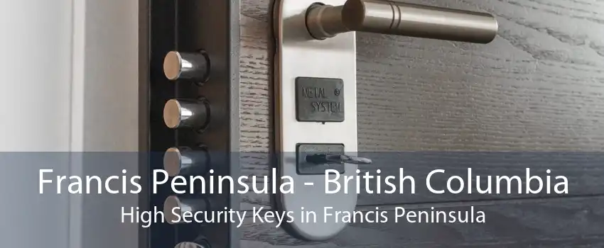 Francis Peninsula - British Columbia High Security Keys in Francis Peninsula