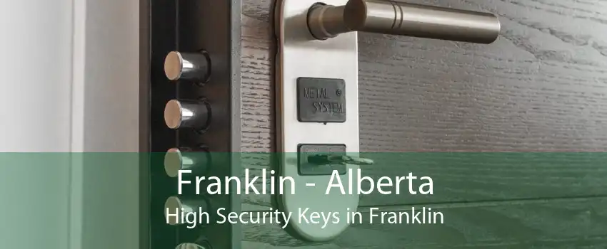 Franklin - Alberta High Security Keys in Franklin