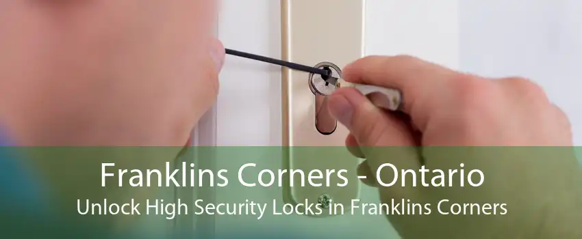 Franklins Corners - Ontario Unlock High Security Locks in Franklins Corners