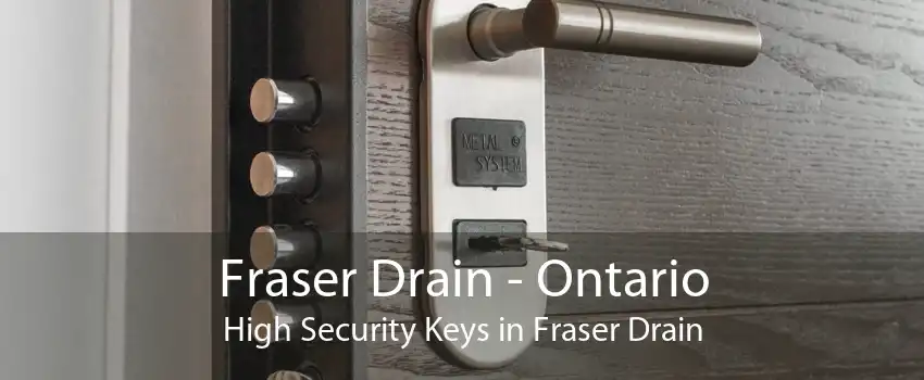 Fraser Drain - Ontario High Security Keys in Fraser Drain