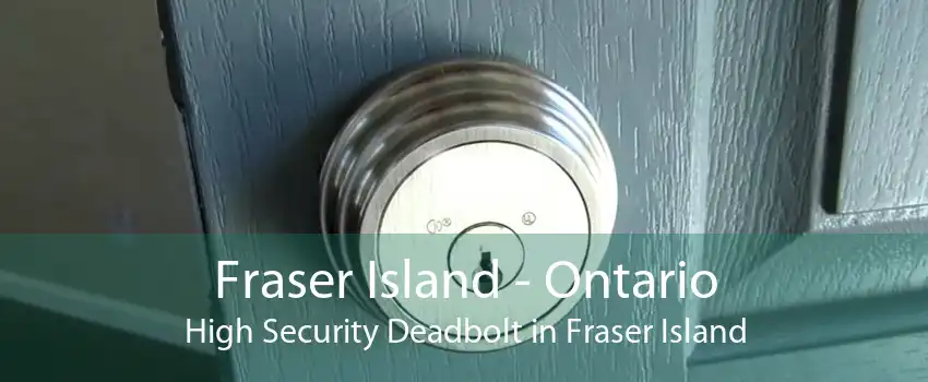 Fraser Island - Ontario High Security Deadbolt in Fraser Island
